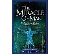 Michael Denton The Miracle of Man (Tascabile)
