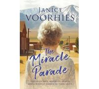 The Miracle Parade: Buried secrets, wounded hearts, and a miracle hidden in plain sight.
