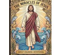 The Miracles of Jesus: An Adult Coloring Devotional