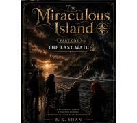The Miraculous Island: Part One - The Last Watch