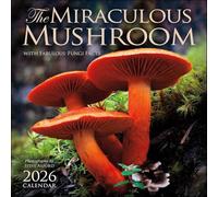 The Miraculous Mushroom 2026 Wall Calendar: With Fabulous Fungi Facts