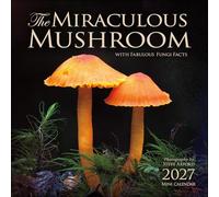 The Miraculous Mushroom 2027 Mini Wall Calendar: With Fabulous Fungi Facts