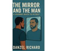 The Mirror and The Man: A Journey Back to Myself