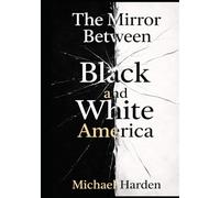 The Mirror Between Black and White America