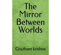 The Mirror Between Worlds