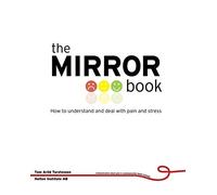 The MIRROR Book: How to understand and deal with pain and stress