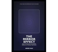 The Mirror Effect: What Chatbots Reveal About Your Mind-and How to Use AI Without Being Used