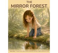 The Mirror Forest: A quiet story about every reflection telling a slightly different truth
