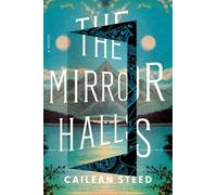 The Mirror Halls: A Novel