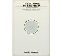 The Mirror in the Mind: Companion Workbook - Guided Reflections, Journaling Prompts and Practices for Each Chapter