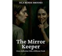 The Mirror Keeper: Every Reflection Tells a Different Truth: 2