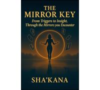 The Mirror Key: from triggers to insight, through the mirrors you encounter