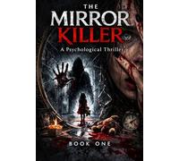 The Mirror Killer: A killer who strikes in your dreams before he kills in real life.