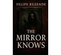 The Mirror Knows