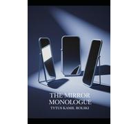 The Mirror Monologue: The End is Just Round the Corner