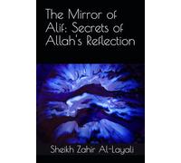 The Mirror of Alif: Secrets of Allah's Reflection