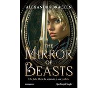 THE MIRROR OF BEASTS. IL RE DELLA MORTE HA SCATENATO LA SUA VENDETTA - BRACKEN