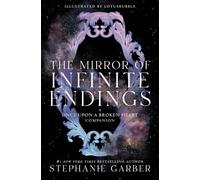 The Mirror of Infinite Endings: A Once Upon a Broken Heart Companion: 4