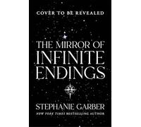 The Mirror of Infinite Endings: The highly anticipated return to the No. 1 Sunday Times bestselling Once Upon a Broken Heart series and the epic love story of Jacks and Evangeline