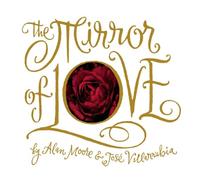 Alan Moore The Mirror of Love (Copertina rigida)