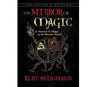 The Mirror of Magic: A History of Magic in the Western World