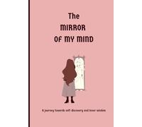The Mirror of My Mind: Transformative Notebook Journal for Personal Growth and Enlightenment