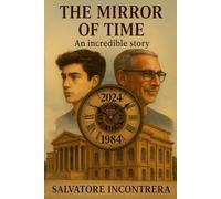 The mirror of time: An incredible story
