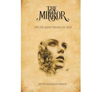 The Mirror: On the Shattering of Self