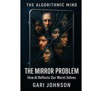 The Mirror Problem: How AI Reflects Our Worst Selves