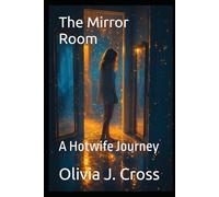 The Mirror Room: A Hotwife Journey