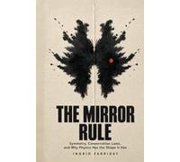 The Mirror Rule: Symmetry, Conservation Laws, and Why Physics Has the Shape It Has