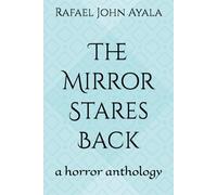 The Mirror Stares Back: a horror anthology
