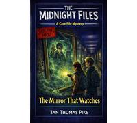 The Mirror That Watches: The Midnight Files: Case File #002