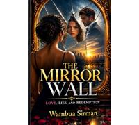 The Mirror Wall: Lies, and Redemption