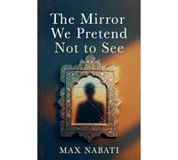 The Mirror We Pretend Not to See