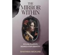 The Mirror Within: Sylvia Plath's Search for Identity