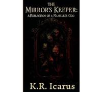 The Mirror's Keeper: A Reflection of a Nameless God