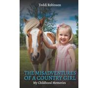 The Misadventures of a Country Girl: My Childhood Memories