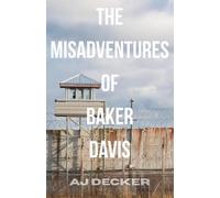 THE MISADVENTURES OF BAKER DAVIS