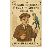 The Misadventures of Barnaby Greene, Librarian