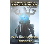 The Misadventures of Braxton Hicks: Volume 1