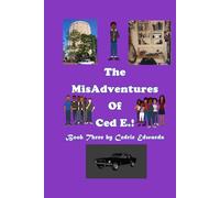 The MisAdventures of Ced E.! Book Three