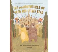 The MisAdventures of Fred and Stinky Bear: Raising Rock Presents a Tale of Respect, Obedience, Courage, and Kindness