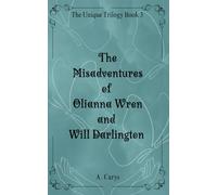 The Misadventures of Olianna Wren and Will Darlington