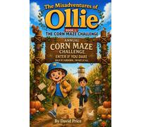 The Misadventures of Ollie: Book 1: The Corn Maze Challenge