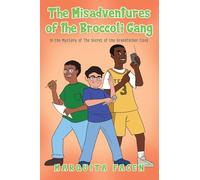 The Misadventures of the Broccoli Gang: In the Mystery of The Secret of the Grandfather Clock