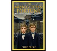 The Misbegotten Fortune: Book 4 of The Misbegotten Empire Series