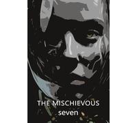 The Mischievous Seven: A Historical Thriller Based In Sweden Featuring Vikings, Their Gods, Their Treasure, A Modern Day Hunt For It, Some Laughs, And Some Really Bad People.