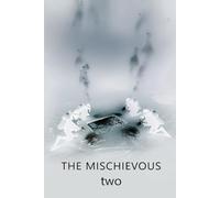 The Mischievous Two: A Historical Thriller Based In Sweden Featuring Vikings, Their Gods, Their Treasure, A Modern Day Hunt For It, Some Laughs, And Some Really Bad People.