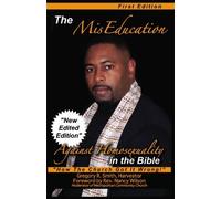 The MisEducation Against Homosexuality In The Bible: How The Church Got It Wrong! by Rev. Gregory R. Smith (2010-03-11)